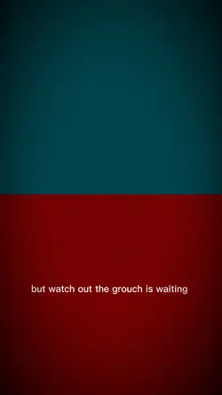 THE GROUCH IS WAITIN