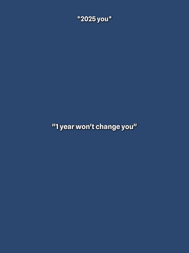 1yearwontchangeyou 