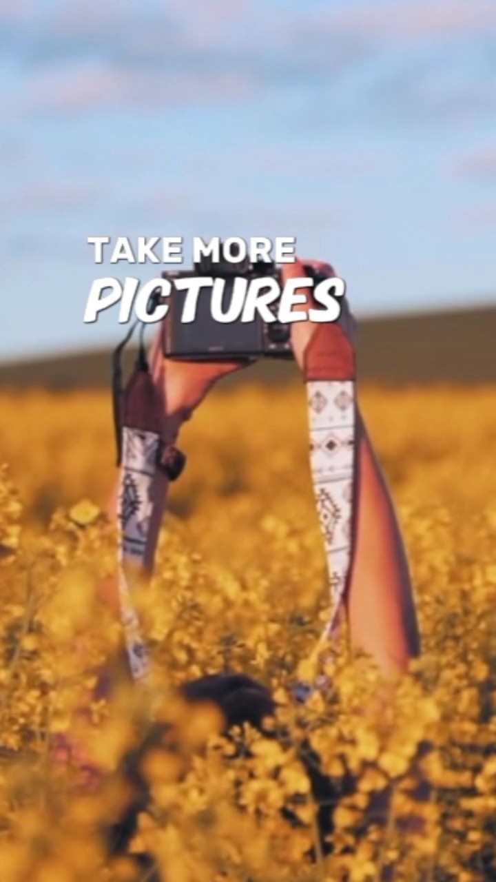 Take more pictures