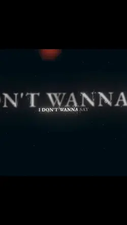Dont wanna say bye