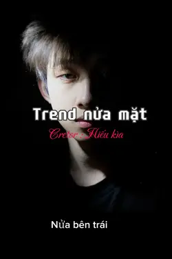 Trend nửa mặt