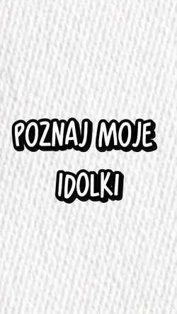 moje idolki