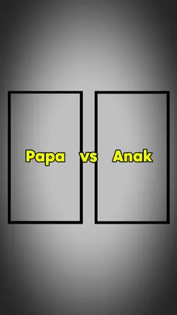 Papa vs Anak