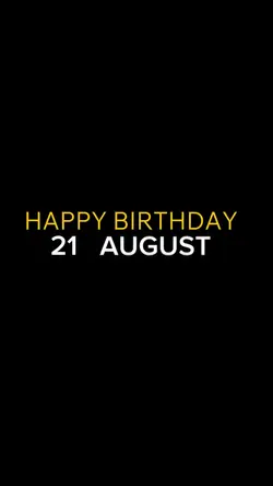 BIRTHDAY 21 AUGUST