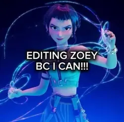 editing zoey!!!!