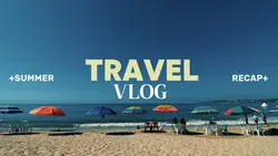 SUMMER RECAP