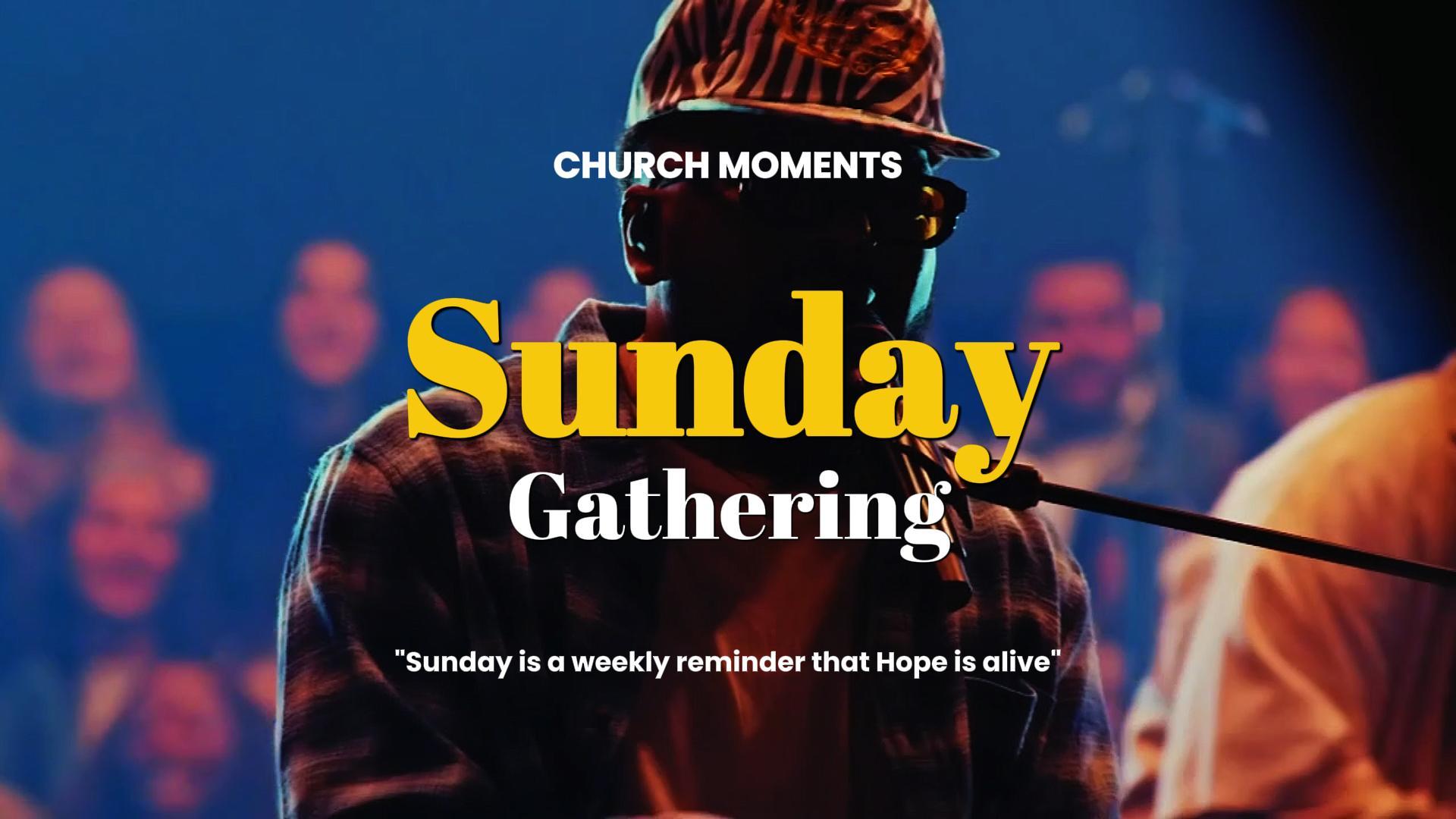 Sunday Gathering