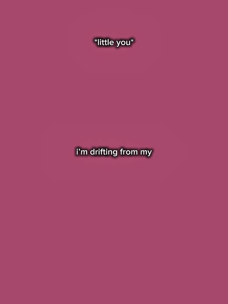 drifting from my…