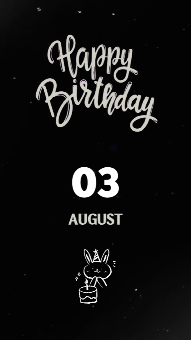 03 AUGUST BIRTHDAY 