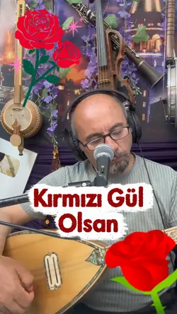 Kırmızı Gül Olsan 