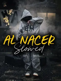 AL NACER
SLOWED