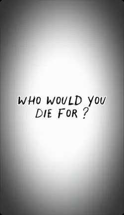 who would u die for