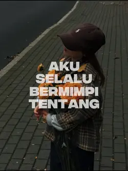 Aku selalu bermimpi