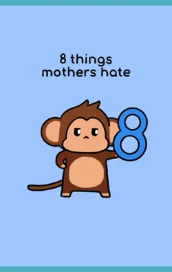 8things mother'sHate