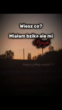 Przeszło??
