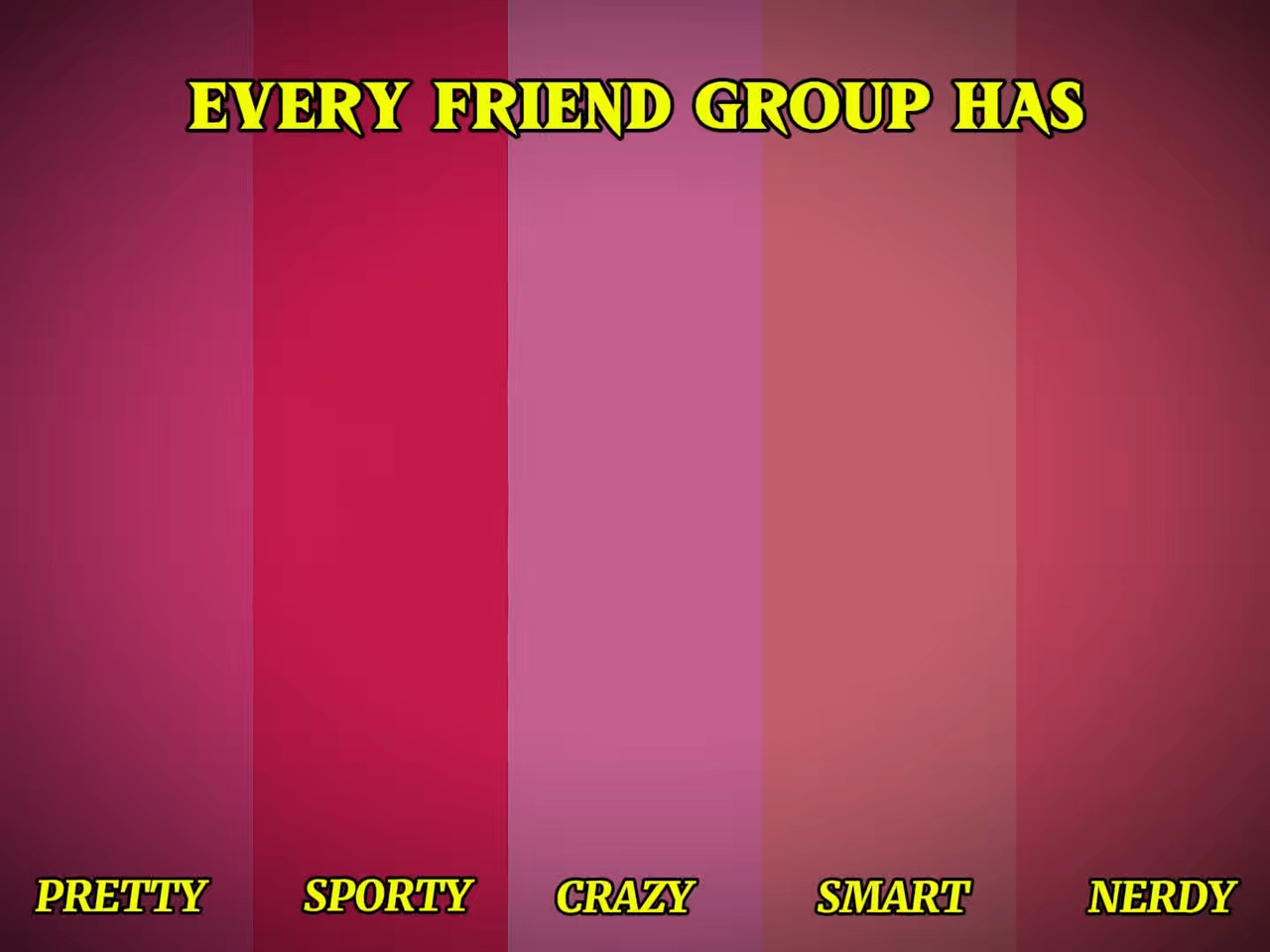 Every friend group