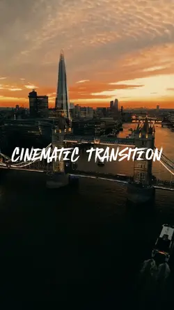 CINEMATIC TRANSITION