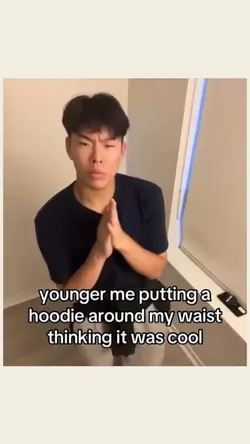 Hoddie around my wai