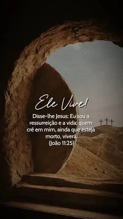 porque Ele vive !