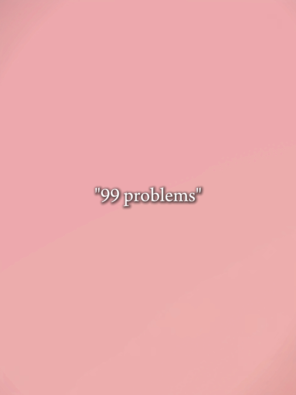 99 problems 