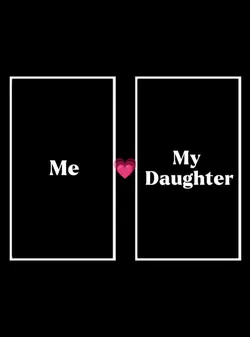 me and my daughter 