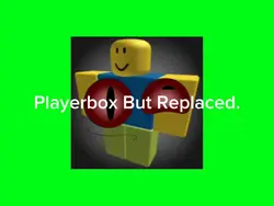 Replace Playerbox!