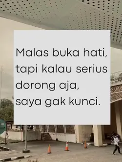 Malas buka hati tapi