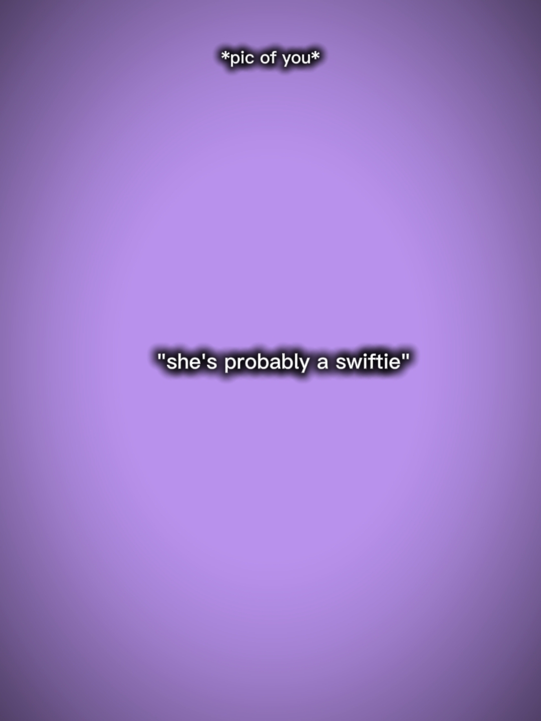 Provavelmente um swiftie 