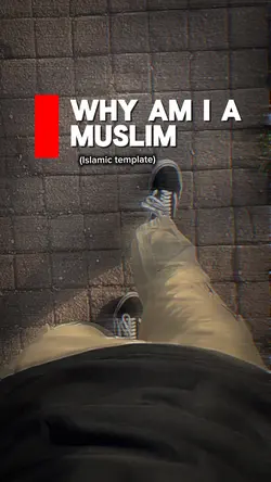 Why Am I a Muslim