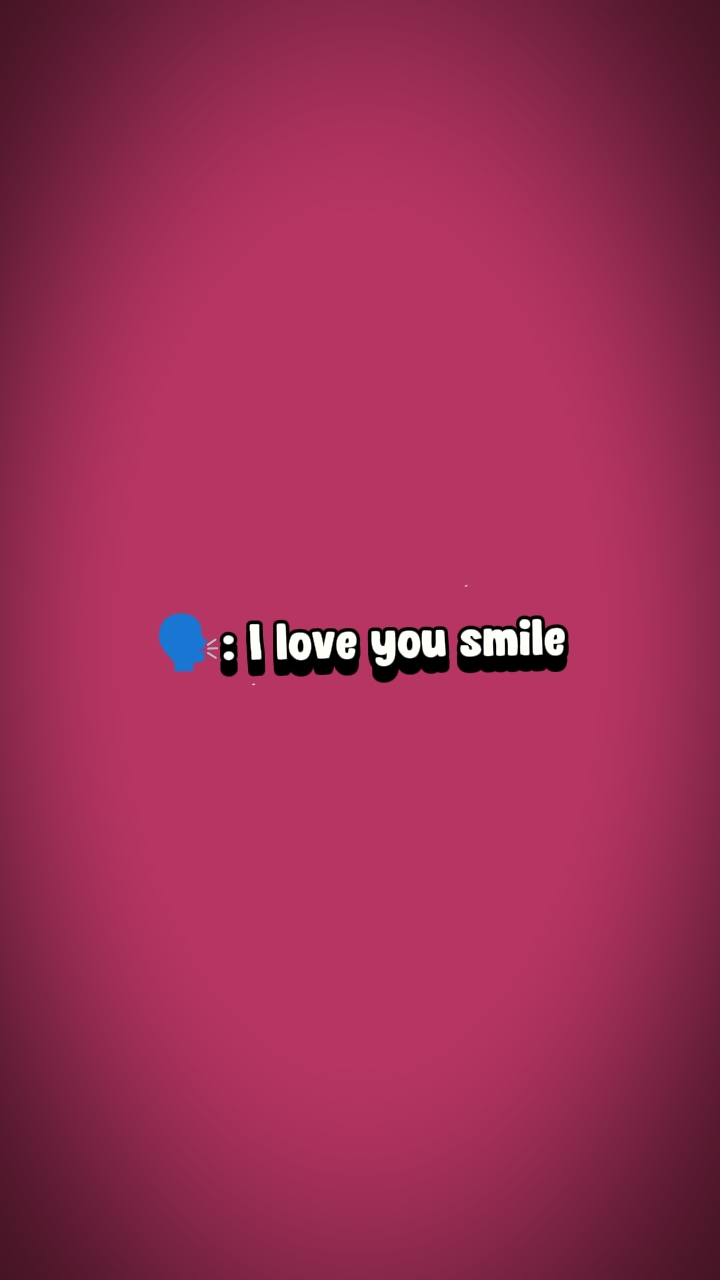 Eu amo seu sorriso