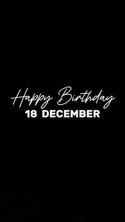 BIRTHDAY 18 DECEMBER