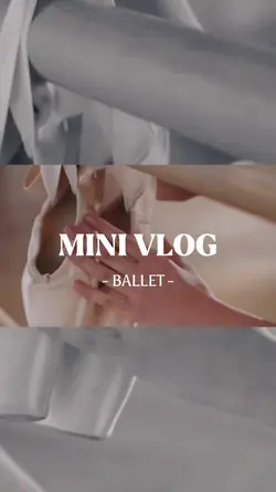 Mini Vlog Ballet
