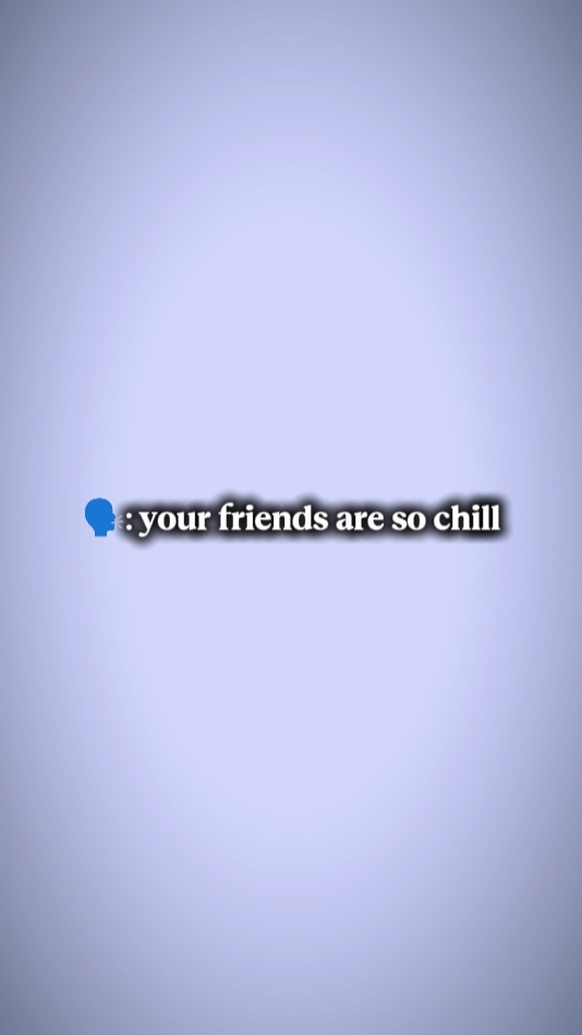 yourfriendsaresochil