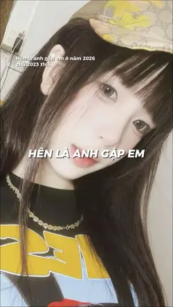 HÊN LÀ ANH GẶP EM