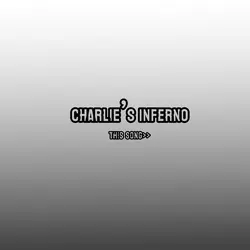 Charlie’s Inferno 🔛🔝