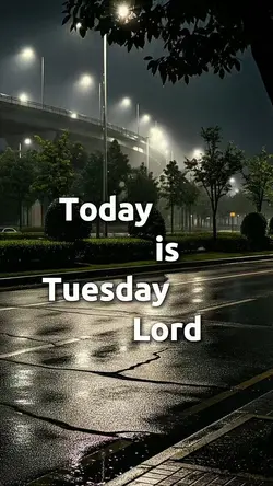 LORD TODAY TUESDAY 