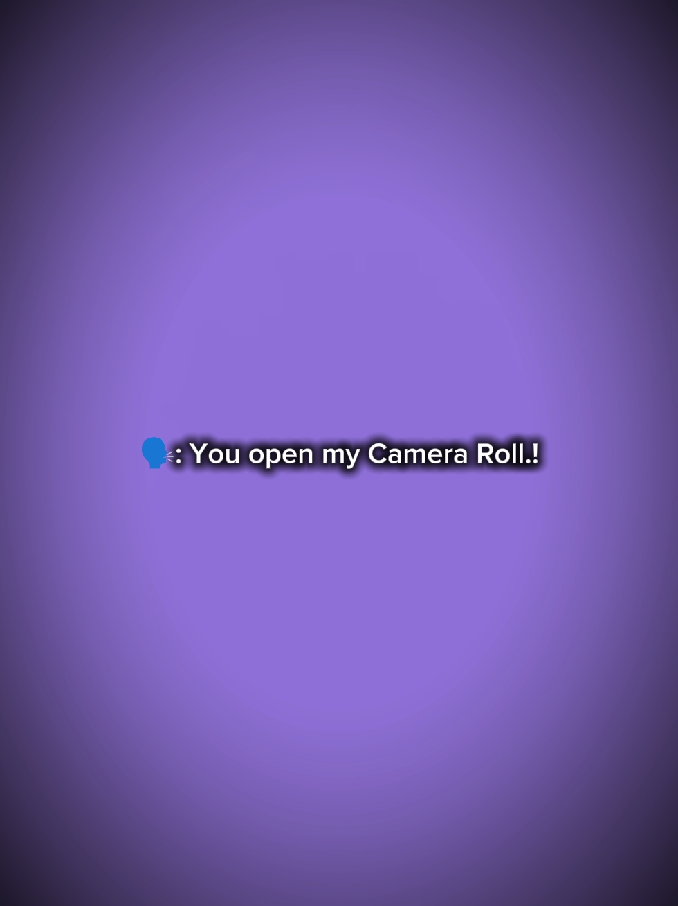 CAMERA ROLL 