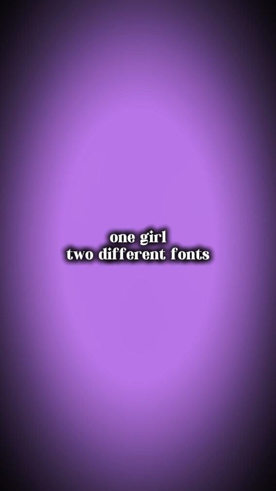 1 girl two different