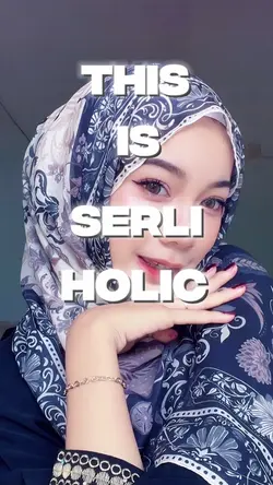 Versi SERLI HOLIC🔥