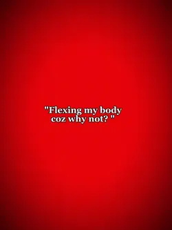 flexing my body