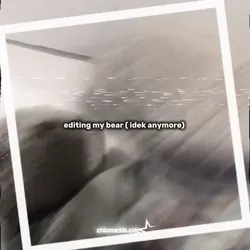 editing my bear 💔🥀