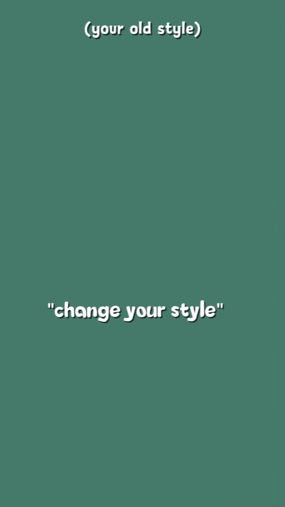 change your style