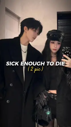 Sick enough to die