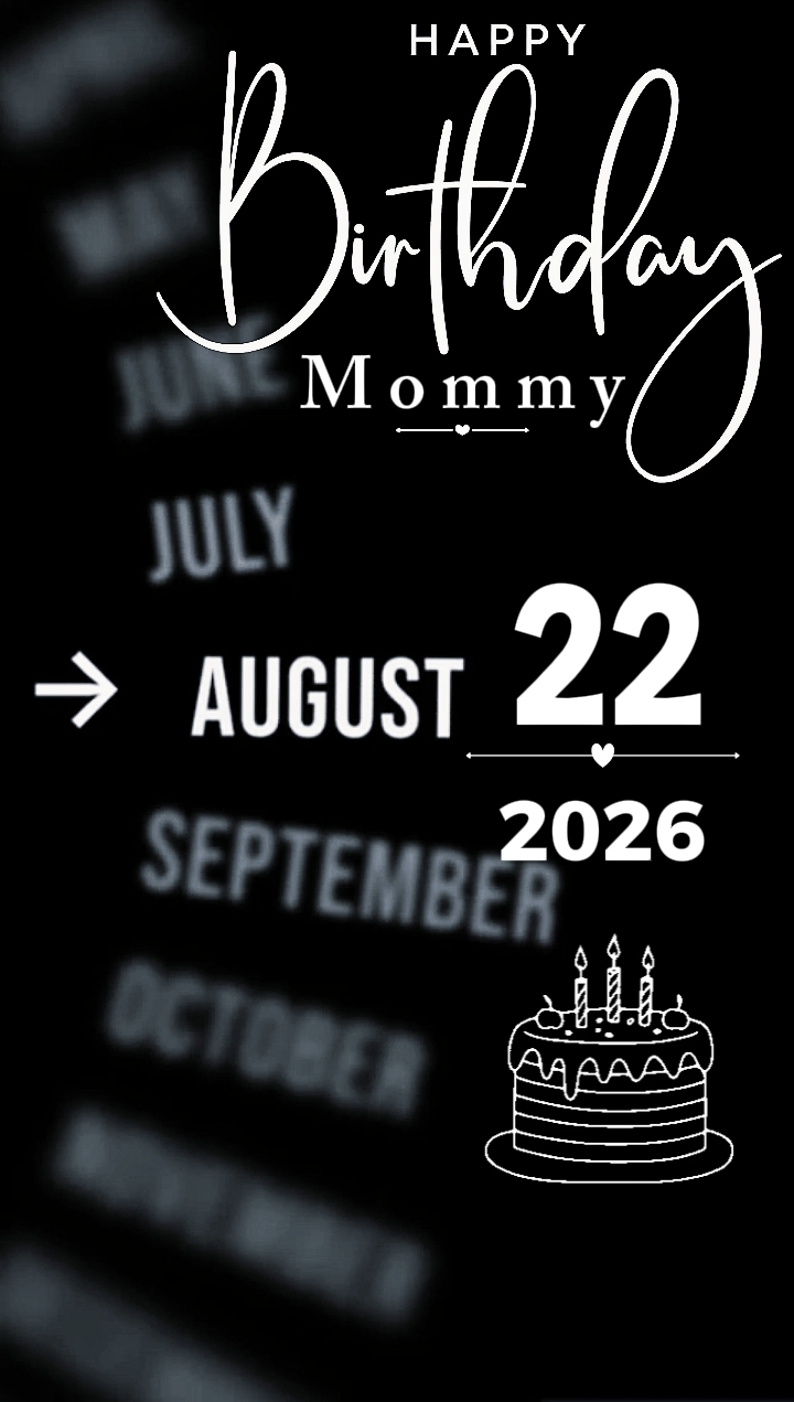 B'DAY MOMMY 22 AUGUS