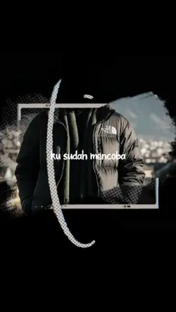 KU SUDAH MENCOBA