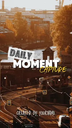DAILY MOMENT CAPTURE