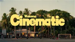 WELCOME TO CINEMATIC