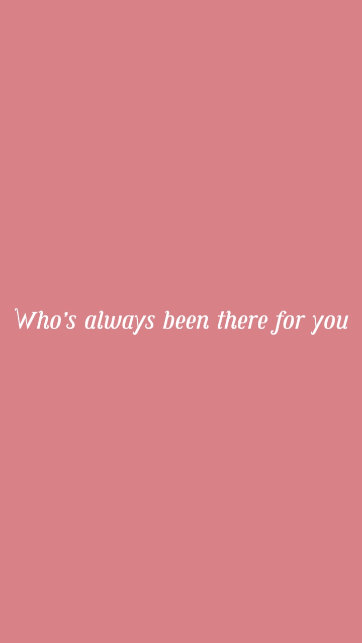 Who’s there for you💞