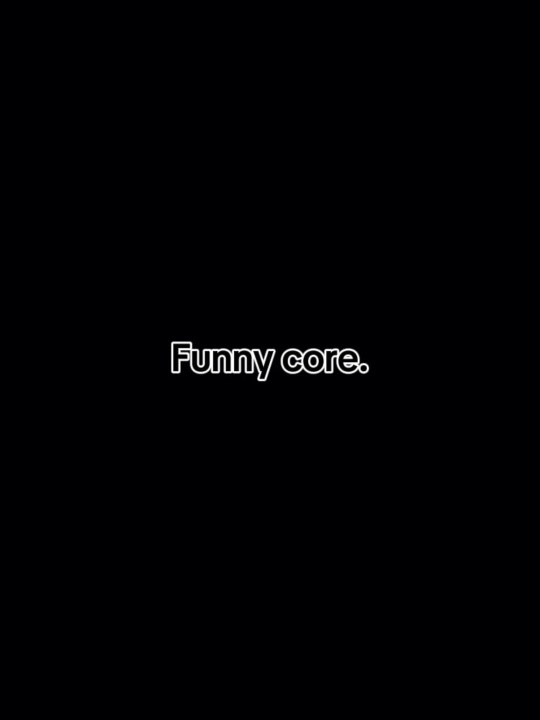 Funny core edits