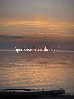Uhave beautiful eyes
